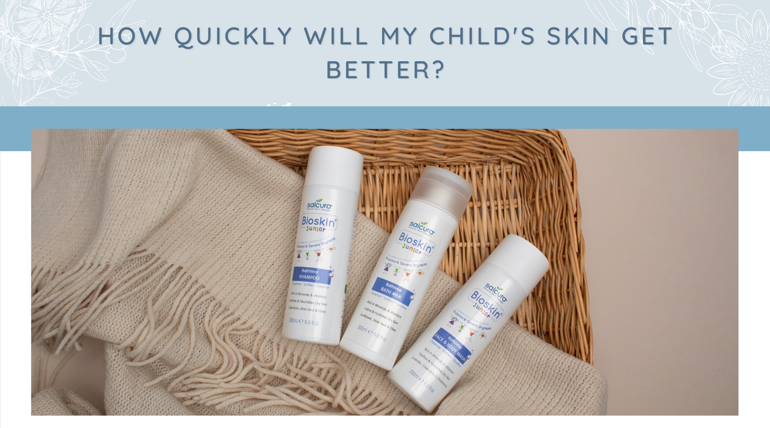 How quickly will my child's skin get better?
