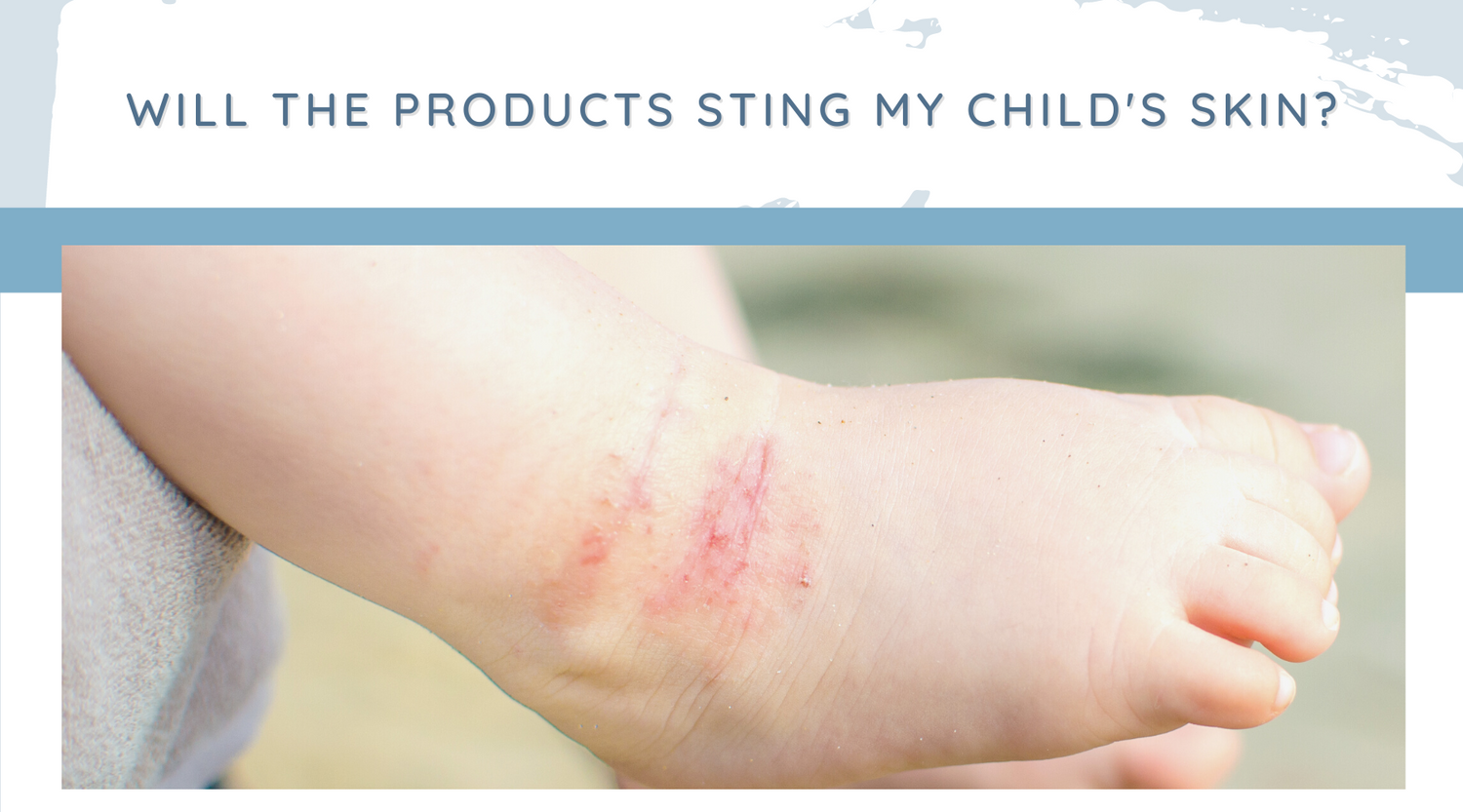 Will the products sting my child's skin?